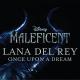 Lana Del Rey - Once Upon A Dream (From 'Maleficent')