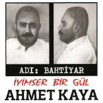 album image Ahmet Kaya - Kod Adi Bahtiyar İyimser Bir Gül