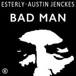 album image esterly austin jenckes bad man ÑаÑндÑÑек из ÑивеÑдÑйл riverd Bad Man (feat. Austin Jenckes) - Single
