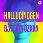 album image Dj Ferdi Özkan - Hasta (Remix) Hallucinogen