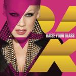 album image Raise Your Glass Raise Your Glass - Single