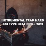 album image Instrumental Trap Hard 808 Type Beat Drill 2021 Instrumental Trap Hard 808 Type Beat Drill 2021 - Single