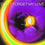 album image B2N Don’t Forget My Love (Joel Corry Remix) - Single